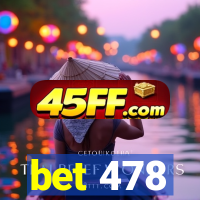 bet 478